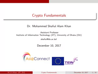Crypto Fundamentals  Dr. Mohammed Shafiul Alam Khan  Assistant Professor  Institute of Information