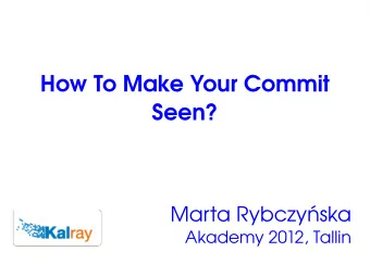 How To Make Your Commit  Seen?  Marta Rybczyska  Akademy 2012, Tallin  Commit message?  What for?