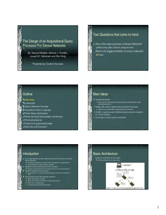 Two Questions that come to mind  The Design of an Acquisitional Query  One of the major purposes of