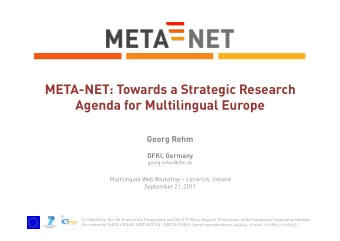 META-NET: Towards a Strategic Research  Agenda for Multilingual Europe  Georg Rehm  DFKI, Germany