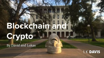 Blockchain and  Crypto  By David and Lukas  Blockchain and Crypto  By David and Lukas  Topics