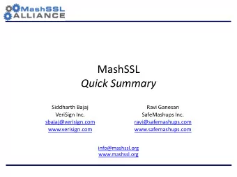 MashSSL  Quick Summary  Siddharth Bajaj  Ravi Ganesan  VeriSign Inc.  SafeMashups Inc.
