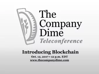 Introducing Blockchain  Oct. 12, 2017  12 p.m. EDT  www.thecompanydime.com  Questions?  Click