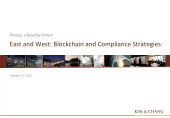 East and West: Blockchain and Compliance Strategies  October 15, 2019 What is the Internet ?  2