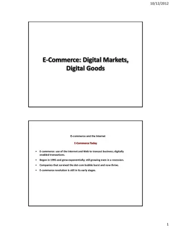 Digital Goods  E-commerce and the Internet  E-Commerce Today    E-commerce: use of the Internet