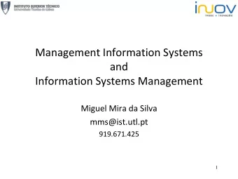 Management Information Systems  and  Information Systems Management  Miguel Mira da Silva