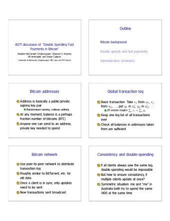 Outline  Bitcoin background  8271 discussion of: Double Spending Fast  Payments in Bitcoin