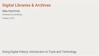 Digital Libraries &amp; Archives  Max Kemman  University of Luxembourg  October 4, 2015  Doing