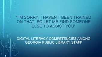 &quot;IM SORRY. I HAVENT BEEN TRAINED  ON THAT, SO LET ME FIND SOMEONE  ELSE TO ASSIST YOU