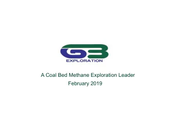 A Coal Bed Methane Exploration Leader  February 2019  Disclaime  aimer  This presentation does not