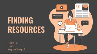 FINDING  RESOURCES  Yiwen Gu  Hao Yu  Meghna Sengupta  Part 1:  BU Libraries  How much do you know