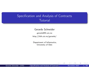Specification and Analysis of Contracts  Tutorial  Gerardo Schneider  gerardo@ifi.uio.no