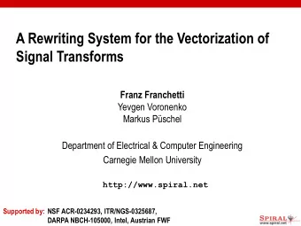 A Rewriting System for the Vectorization of  Signal Transforms  Franz Franchetti  Yevgen Voronenko