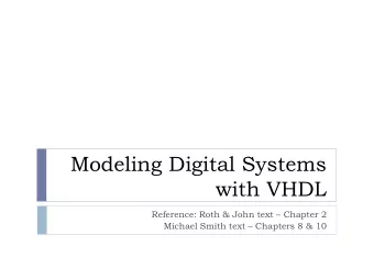 Modeling Digital Systems  with VHDL  Reference: Roth &amp; John text  Chapter 2  Michael Smith