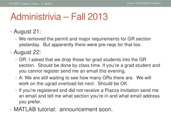 Administrivia  Fall 2013  August 21:  We removed the permit and major requirements for GR
