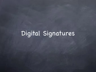 Digital Signatures  Digital Signatures  And Putting It All Together  Digital Signatures  And