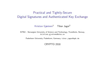 Practical and Tightly-Secure  Digital Signatures and Authenticated Key Exchange Kristian Gjsteen