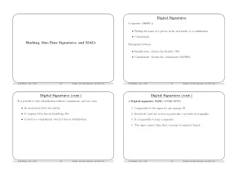 Digital Signatures  A signature (  ) is  Writing the name of a person, in his own hands, as a