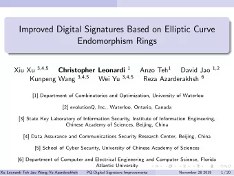 Improved Digital Signatures Based on Elliptic Curve  Endomorphism Rings Xiu Xu 3,4,5 Christopher