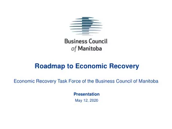 Roadmap to Economic Recovery  Economic Recovery Task Force of the Business Council of Manitoba