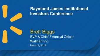 Brett Biggs  EVP &amp; Chief Financial Officer  Walmart Inc.  March 6, 2018  Forward Looking