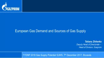 European Gas Demand and Sources of Gas Supply  Tatiana Zhitenko Deputy Head of Directorate
