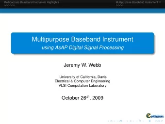Multipurpose Baseband Instrument  using AsAP Digital Signal Processing  Jeremy W. Webb  University