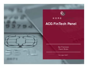 ACG FinTech Panel  San Francisco  Panel S  lides  For 4 April 2017  Confidential &amp; Proprietary