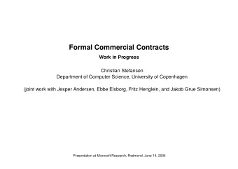 Formal Commercial Contracts  Work in Progress  Christian Stefansen  Department of Computer Science,