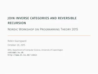 join inverse categories and reversible  recursion  Nordic Workshop on Programming Theory 2015
