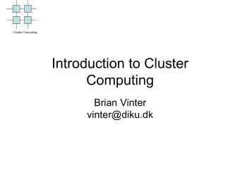 Introduction to Cluster  Computing  Brian Vinter  vinter@diku.dk  Overview  Cluster Computing