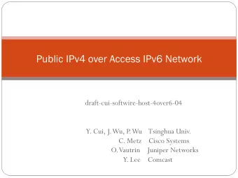 Public IPv4 over Access IPv6 Network draft-cui-softwire-host-4over6-04  Y. Cui, J. Wu, P  . Wu