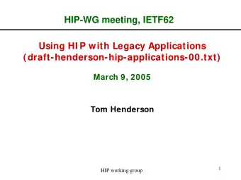 HIP-WG meeting, IETF62  Using HI P with Legacy Applications