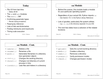 os Module  Today   File I/O from last time   Behind the scenes, this module loads a module