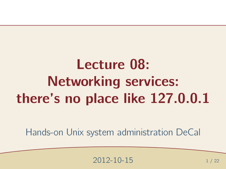 lecture 08 networking services there s no place like 127