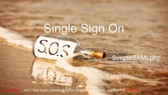 Single Sign On  SimpleSAMLphp  CivicActions | SSO | Dan Gurin | tweeter@dgurin | Drupal.org +