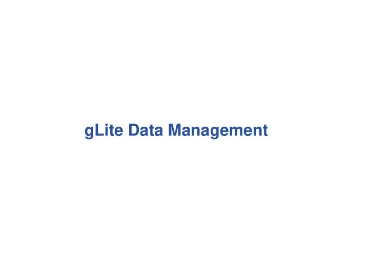 glite data management agenda
