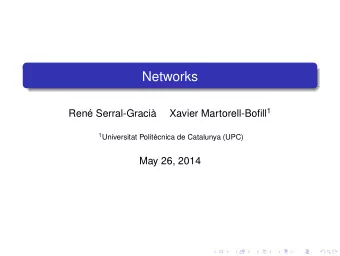 Networks Xavier Martorell-Bofill 1  Ren Serral-Graci 1 Universitat Politcnica de Catalunya