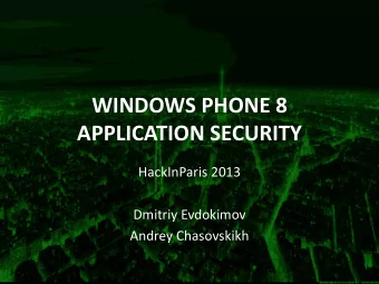 APPLICATION SECURITY  HackInParis 2013  Dmitriy Evdokimov  Andrey Chasovskikh  About us Dmitriy