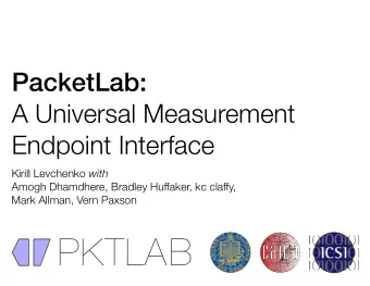 PKTLAB  Edge Measurement  Active measurement from  end hosts where vantage point  is an