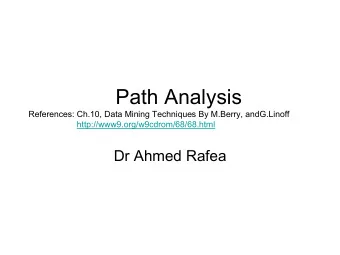 Path Analysis  References: Ch.10, Data Mining Techniques By M.Berry, andG.Linoff