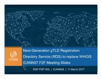 Next-Generation gTLD Registration  Directory Service (RDS) to replace WHOIS  ICANN57 F2F Meeting