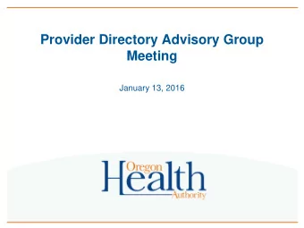 Provider Directory Advisory Group  Meeting  January 13, 2016  Welcome!  Introductions  Agenda