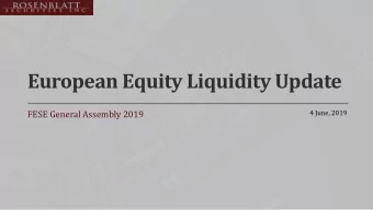 European Equity Liquidity Update  FESE General Assembly 2019  4 June, 2019  2  The New Norm: Dark