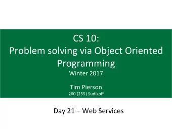 CS  10:    Problem  solving  via  Object  Oriented    Programming    Winter