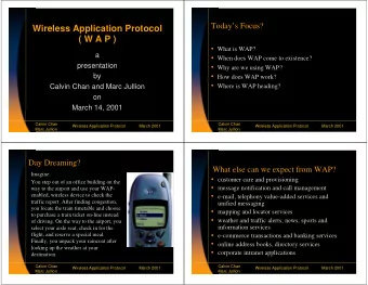 Wireless Application Protocol  ( W A P )  What is WAP?  a  When does WAP come to existence?