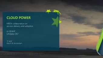 CLOUD POWER  NREN collaboration on  service delivery and adoption  in GANT  GN3plus SA7  TF-MSP