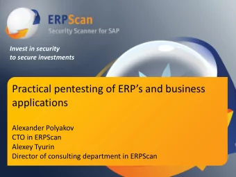 Alexander Polyakov  CTO in ERPScan  Alexey Tyurin  Director of consulting department in ERPScan