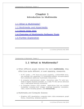 Chapter 1  Introduction to Multimedia  1.1 What is Multimedia?  1.2 Multimedia and Hypermedia  1.3
