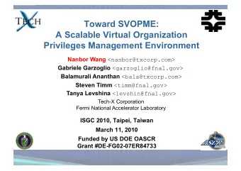 Toward SVOPME:  A Scalable Virtual Organization Privileges Management Environment Nanbor Wang